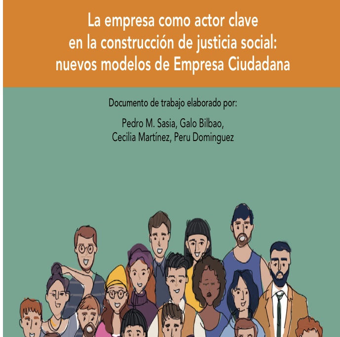 DOCUMENTO: La empresa como actor clave en la construcción de justicia social: nuevos modelos de Empresa Ciudadana.